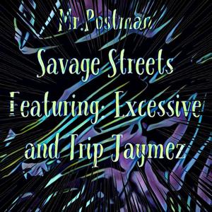 Savage Streets (feat. Excessive & Trip Jamez) (Explicit)