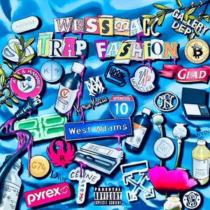 Trap Fashion (feat. Veeze, Parkway Man, Lil Migo & Fat Wizza) (Explicit)