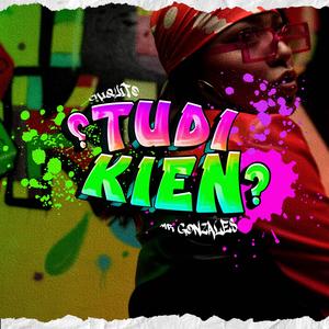 Tu di kien ? (feat. Mr González 419) [Explicit]