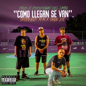 Como Llegan Se Van (Explicit)