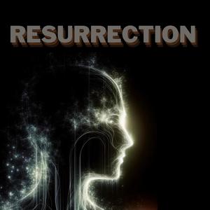 RESURRECTION (Explicit)