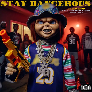 Stay Dangerous (Explicit)