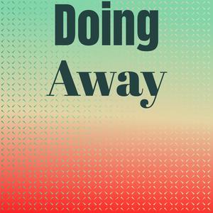 Doing Away