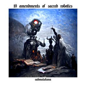 10 Amendments of Sacred Robotics