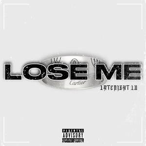 Lose Me Freestyle (Explicit)