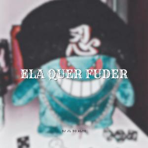 ELA QUER FUDER (Explicit)