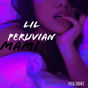 LIL PERUVIAN MAMI (Explicit)