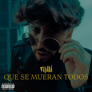 Que Se Mueran Todos (Explicit)