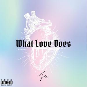 What Love Does (Explicit)