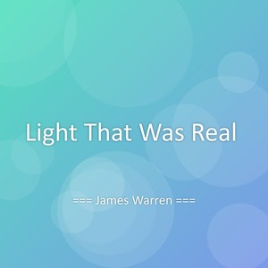 Light That Was Real