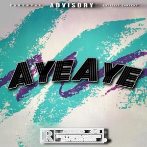 Aye Aye (feat. W$ DT) [Explicit]