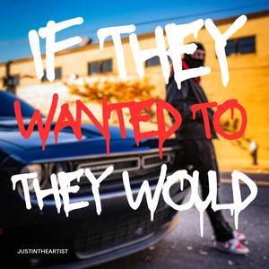 If They Wanted To They Would (Explicit)