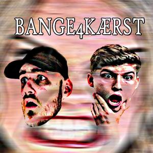 Bange4Kærst (feat. LIL SUS) (Explicit)