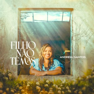 Andreia Santos - Filho Não Temas