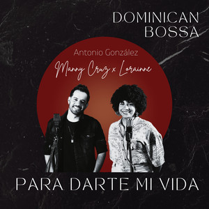 Para Darte Mi Vida (Dominican Bossa)