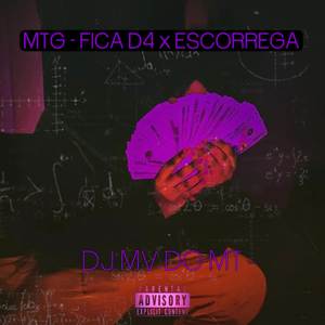 MTG - FICA D4 x ESCORREGA (Explicit)