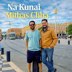 Na Kunai Mithas Chha