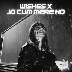Wishes X Jo Tum Mere Ho (Slowed|Reverb)