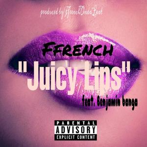 Juicy Lips(feat. Benjamin Banga) (Explicit)