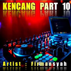 Kencang Pt. 10 (Remix)