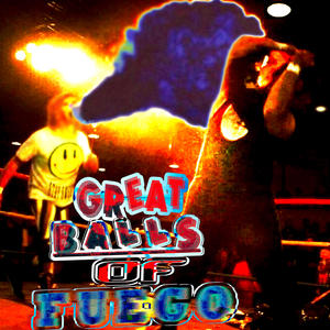 GREAT BALLS OF FUEGO (feat. stüdshooter & SweetPsilocybin) (Explicit)