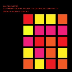 Cavendish Archive presents Colourcasters: 80s TV Themes - Bold & Serious