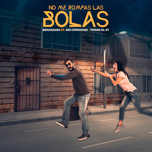 no me rompas las bolas (benjaking) (Explicit)