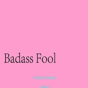 Badass Fool