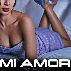be my baby (mi amor remix|Explicit)