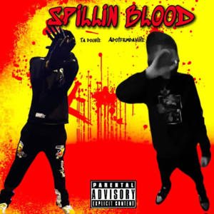 Spillin Blood (feat. TA Double) (Explicit)