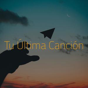 Tu Última Canción