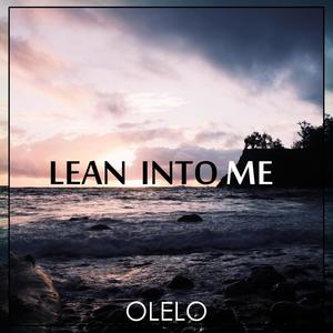 Lean Into Me