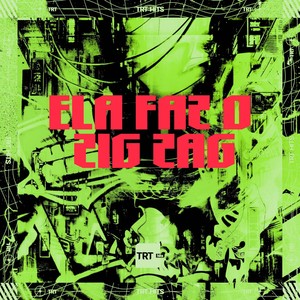ELA FAZ O ZIG ZAG (Explicit)