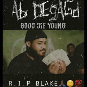 Good Die Young(R.I.P BLAKE) (Explicit)