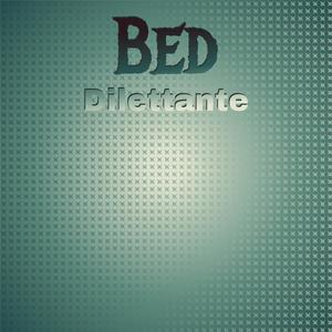 Bed Dilettante