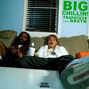 BIG CHILLIN'(feat. BRXTN) (Explicit)