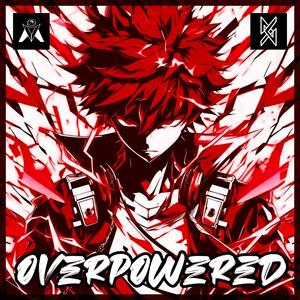 Overpowered (feat. Morva) (Gyodesis VIP)