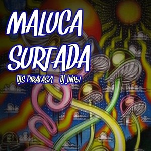 MALUCA SURTADA (Explicit)