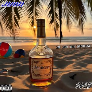 You And Hennessey (Explicit)