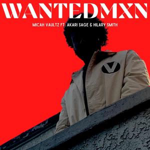 The Wantedmxn (feat. Akari Sage & Hilary Smith) [Explicit]