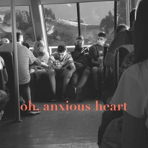 oh, anxious heart (feat. 99ine)