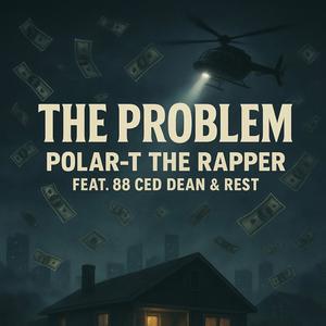 The Problem (feat. 88 Ced Dean & Rest) (Explicit)