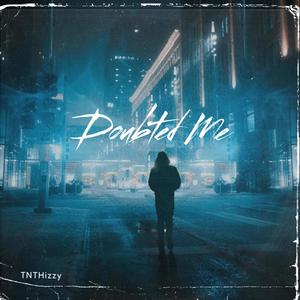 Doubted Me (Explicit)