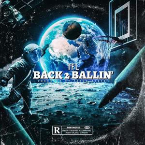 Back 2 Ballin' (feat. Trill Young T, SpaceCity Stona & Legacy Laboy) [Explicit]