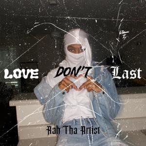 Love Don't Last (LDL) [Explicit]