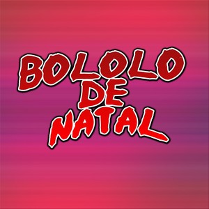 Bololo de Natal (Explicit)