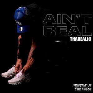 Aint real (feat. TharealJC) (Explicit)