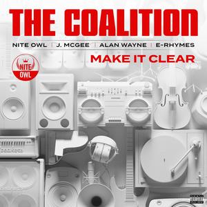 Make It Clear (feat. The Coalition, E-Rhymes, J. Mcgee & Alan Wayne) [Explicit]