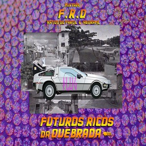 Mixtape F.R.Q - Futuros Ricos da Quebrada (Explicit)