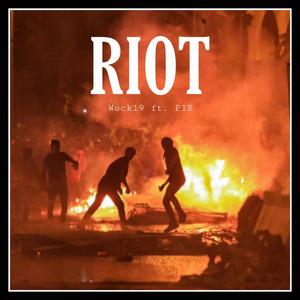 RIOT (feat. P18) [Explicit]